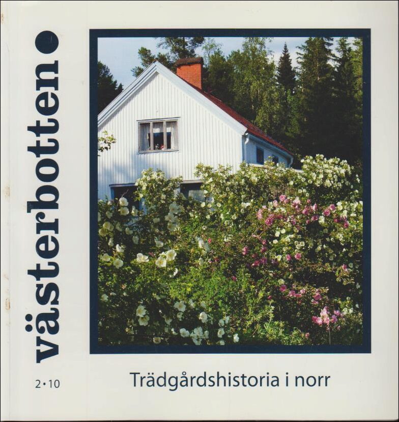 Västerbotten | 2010 / 2 : Trädgårdshistoria i norr