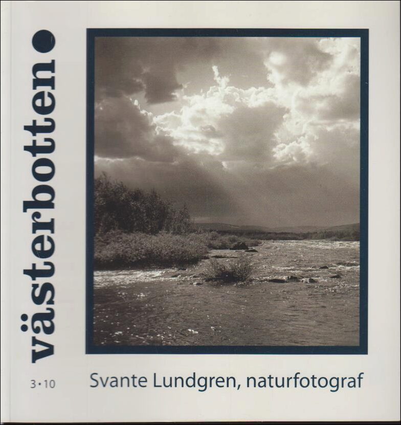 Västerbotten | 2010 / 3 : Svante Lundgren, naturfotograf