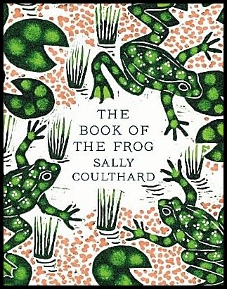 Coulthard, Sally | The Book of the Frog