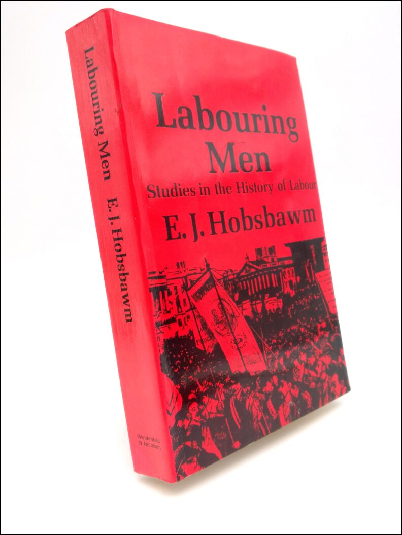 Hobsbawm, E. J. | Labouring men : Studies in the history of labour