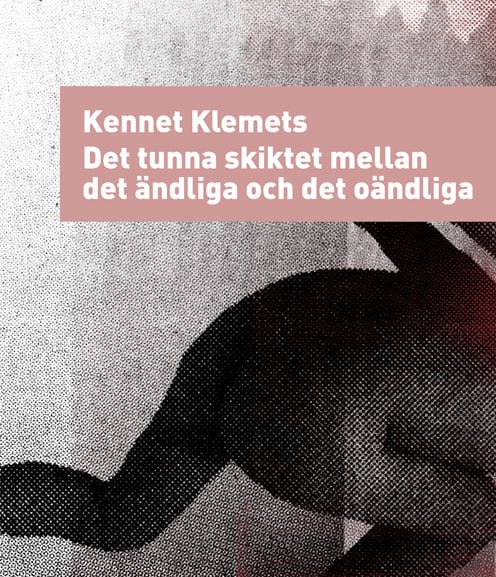 Klemets, Kennet | Det tunna skiktet mellan det ändliga och det oändliga