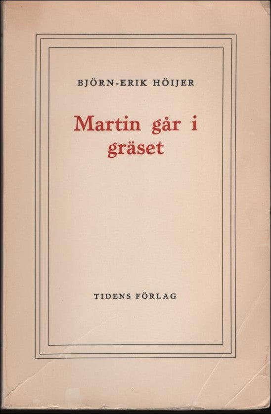 HÃ¶ijer, BjÃ¶rn-Erik | Martin gÃ¥r i grÃ¤set