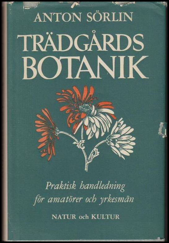 Sörlin, Anton | Trädgårsbotanik : Praktisk handledning för amatörer och yrkesmän