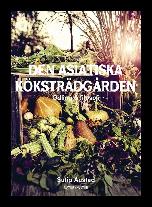 Austad, Sutip | Den asiatiska köksträdgården