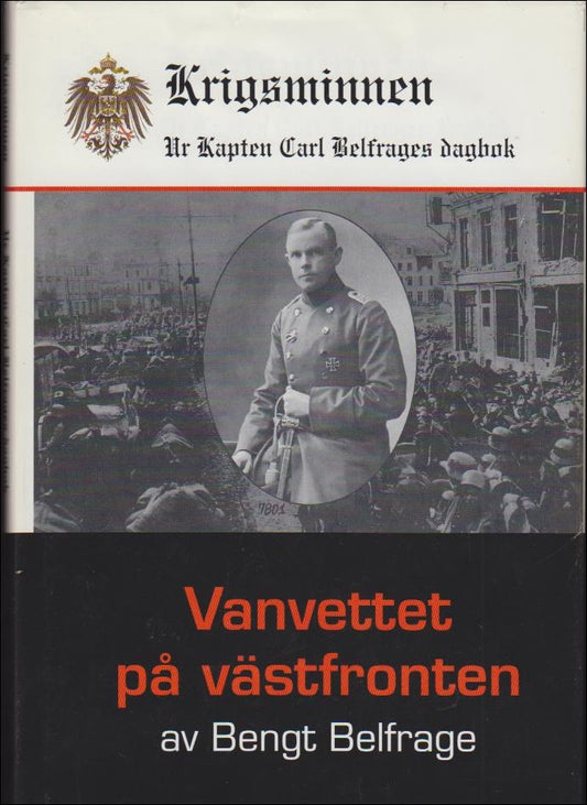 Belfrage, Bengt | Vanvettet på västfronten : Ur kapten Carl Belfrages dagbok