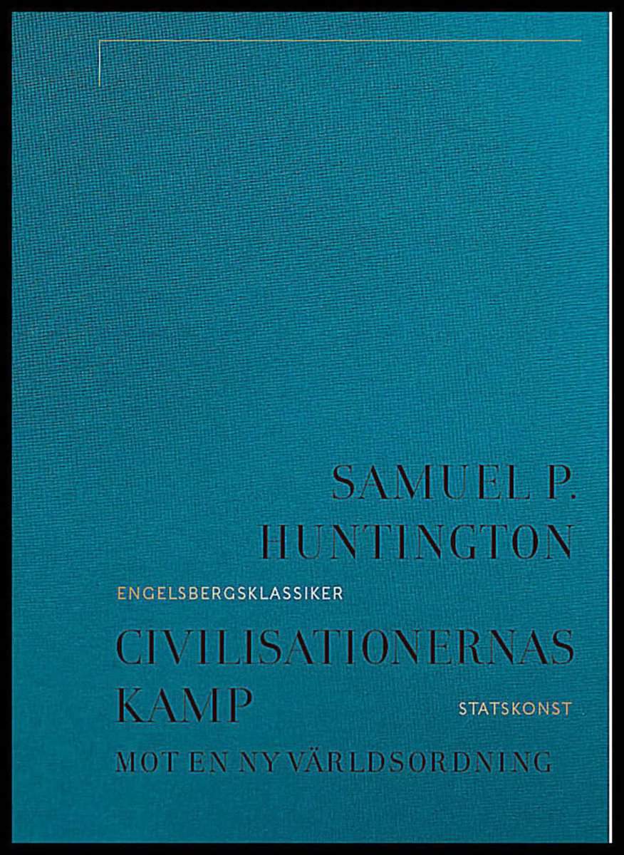 Huntington, Samuel P. | Civilisationernas kamp : Mot en ny världsordning