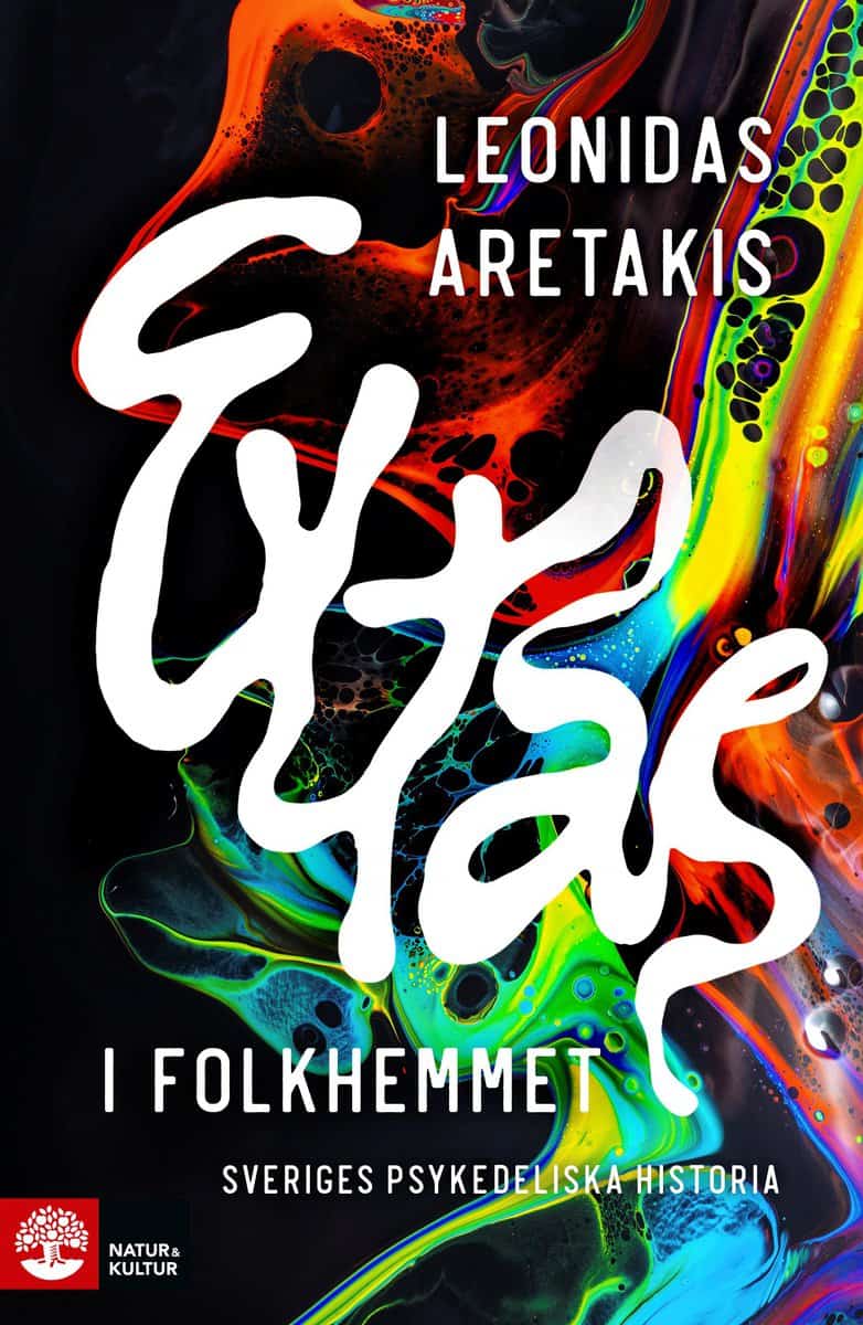 Aretakis, Leonidas | Extas i folkhemmet : Sveriges psykedeliska historia