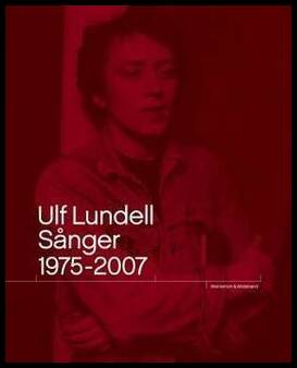 Lundell, Ulf | Ulf Lundell. Sånger 1975-2007 Vol 1-2