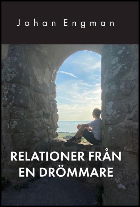 Engman, Johan | Relationer från en drömmare