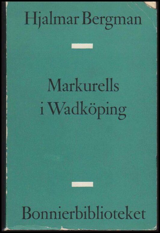 Bergman, Hjalmar | Markurell i Wadköping