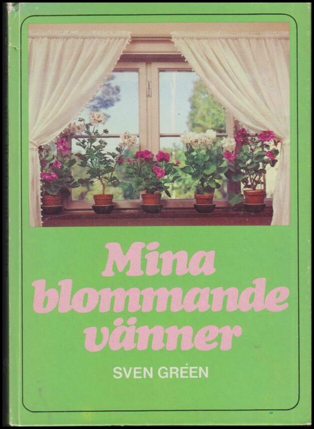 Gréen, Sven | Mina blommande vänner