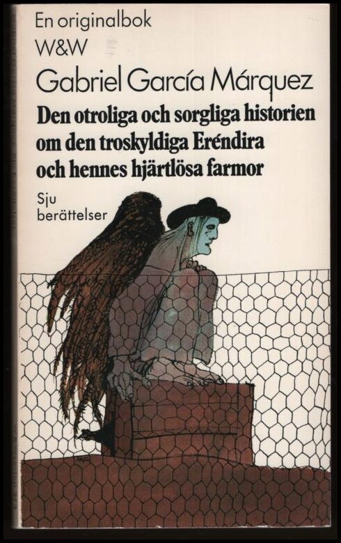 García Márquez, Gabriel | Den otroliga och sorgliga historien om den troskyldiga Eréndira och hennes hjärtlösa farmor : ...