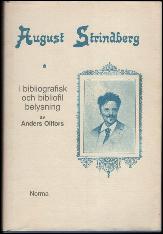 Ollfors, Anders | August Strindberg i bibliografisk och bibliofil belysning