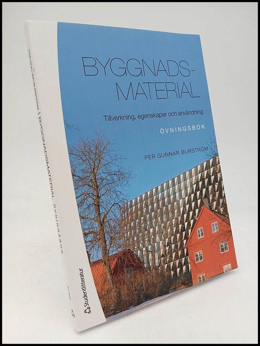 Burström, Per Gunnar | Byggnadsmaterial tillverkning, egenskaper och användning Övningsbok