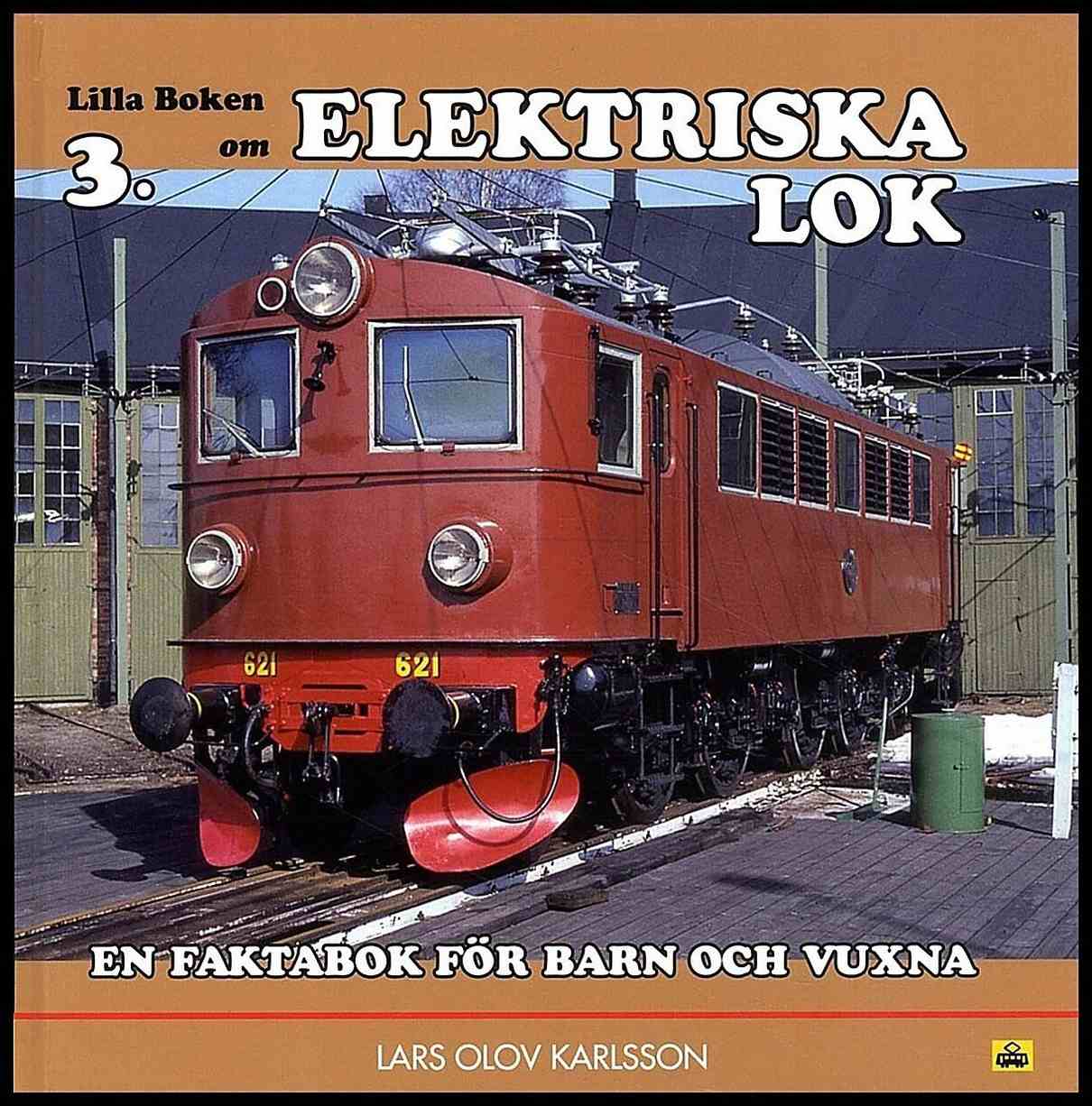 Karlsson, Lars Olov | Lilla boken om elektriska lok : En faktabok för barn och vuxna