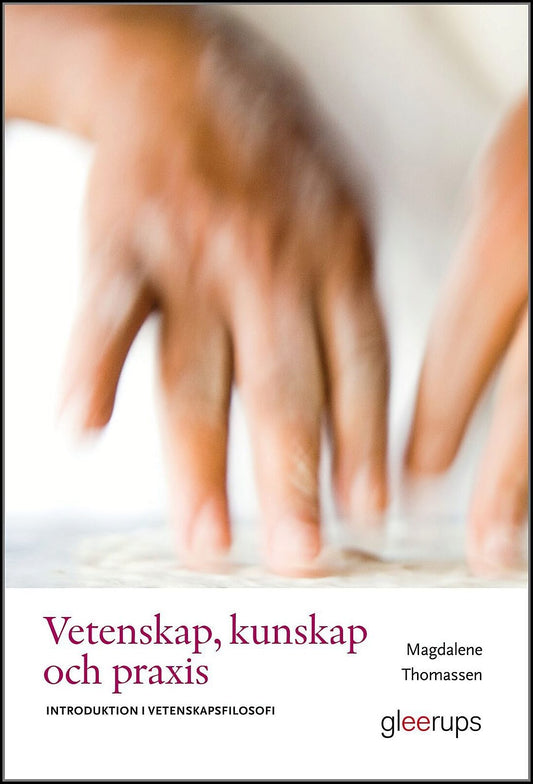 Thomassen, Magdalene | Vetenskap, kunskap och praxis