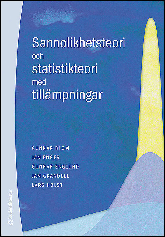 Blom, Gunnar | Enger, Jan | Englund, Gunnar | Grandell, Jan | Holst, Lars | Sannolikhetsteori och statistikteori med til...