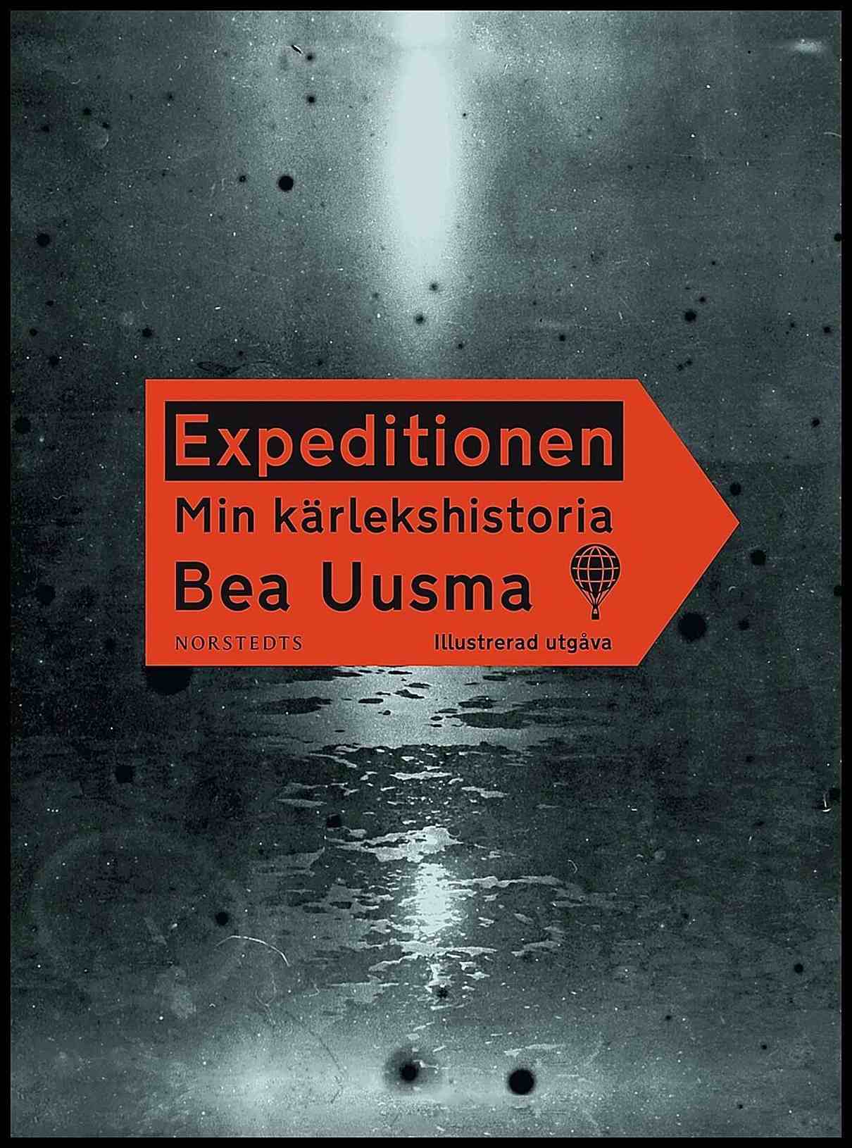 Uusma, Bea | Expeditionen : Min kärlekshistoria (illustrerad utgåva)