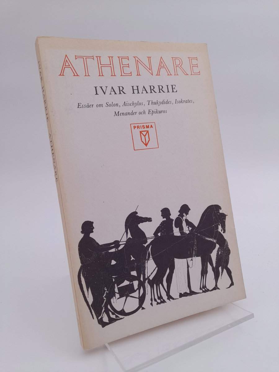 Harrie, Ivar | Athenare : Essäer om Solon, Aischylos, Thukydides, Isokrates, Menander och Epikuros