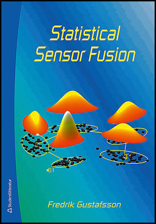 Gustafsson, Fredrik | Statistical sensor fusion