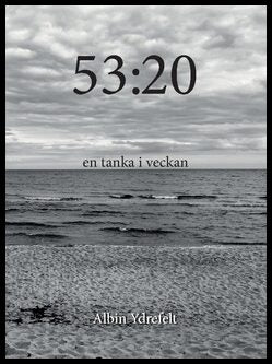 Ydrefelt, Albin | 53:20 : En tanka i veckan