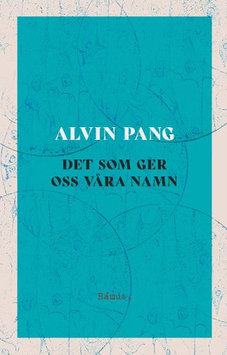 Pang, Alvin | Det som ger oss våra namn