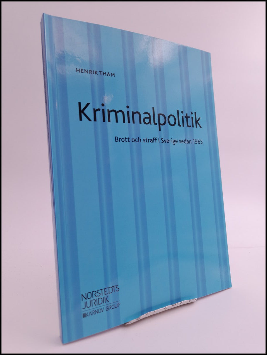 Tham, Henrik | Kriminalpolitik : Brott och straff i Sverige sedan 1965