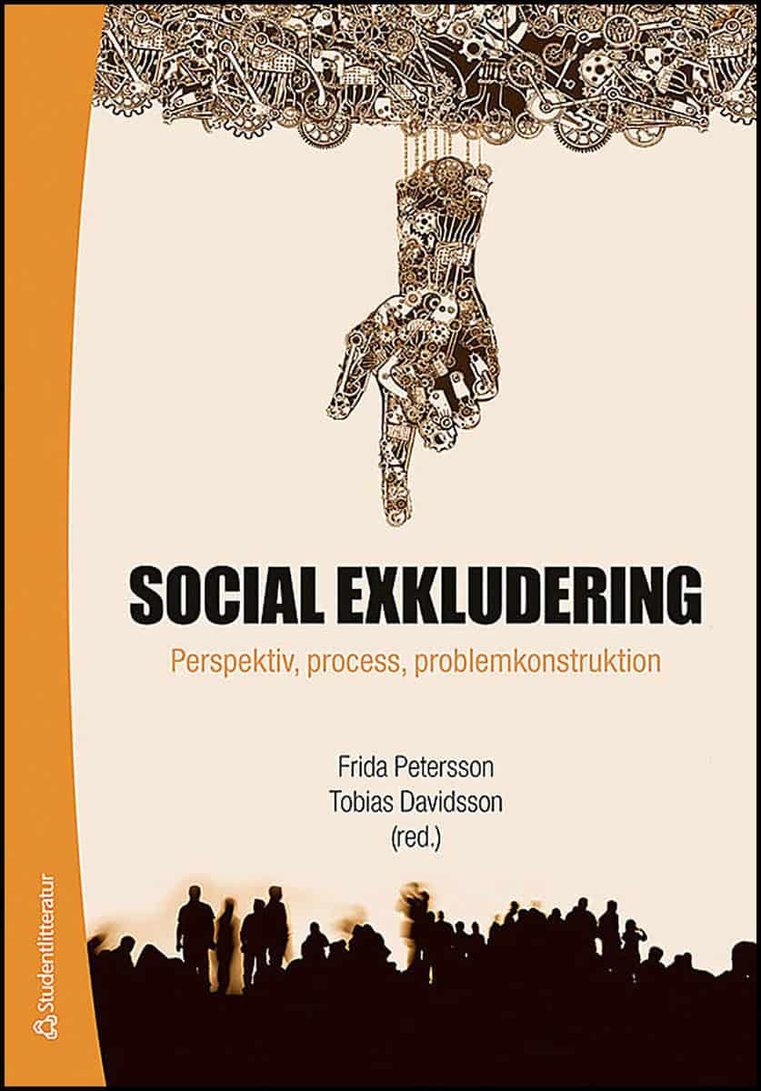 Petersson, Frida | Davidsson, Tobias [red.] | Social exkludering : Perspektiv, process och problemkonstruktion