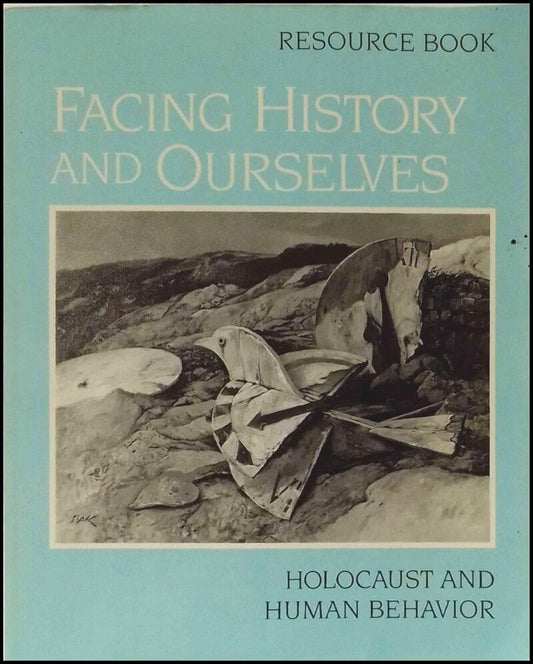 Strom, Margot Stern | Facing history and ourselves : Holocaust and human behavior : resource book