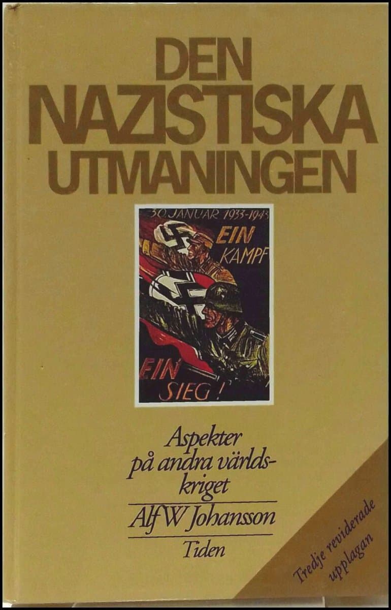 Johansson, Alf W. | Den nazistiska utmaningen : Aspekter på andra världskriget