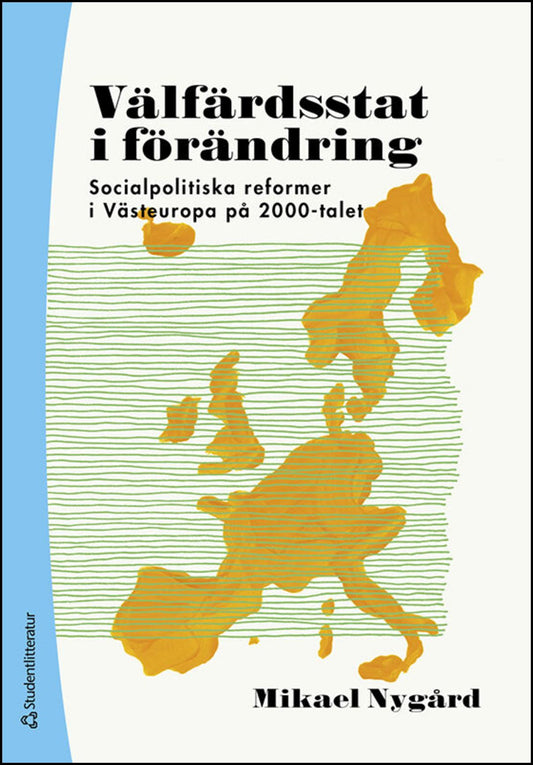 Nygård, Mikael | Välfärdsstat i förändring : Socialpolitiska reformer i Västeuropa på 2000-talet