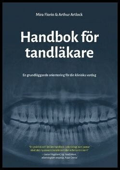 Artlock, Arthur| Florin, Mira | Handbok för tandläkare : En grundläggande orientering för din kliniska vardag