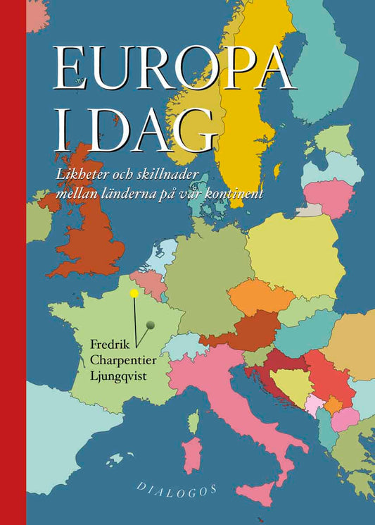 Charpentier Ljungqvist, Fredrik | Europa i dag : Likheter och skillnader mellan länderna på vår kontinent