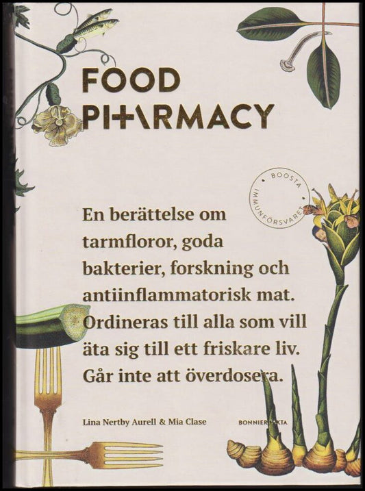 Nertby Aurell, Lina | Clase, Mia | Food Pharmacy : En berättelse om tarmfloror, goda bakterier, forskning och antiinflam...