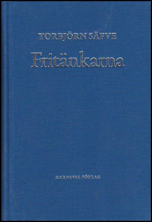 Säfve, Torbjörn | Fritänkarna : Alternativ svensk litteraturhistoria