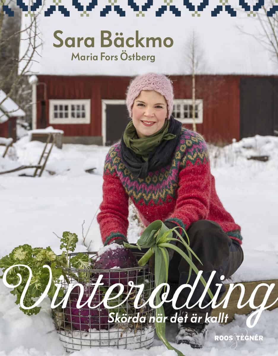 Bäckmo, Sara | Vinterodling : Skörda när det är kallt