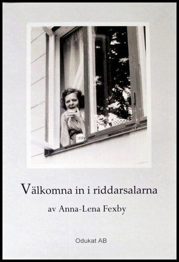 Fexby, Anna-Lena | Välkomna in i riddarsalarna