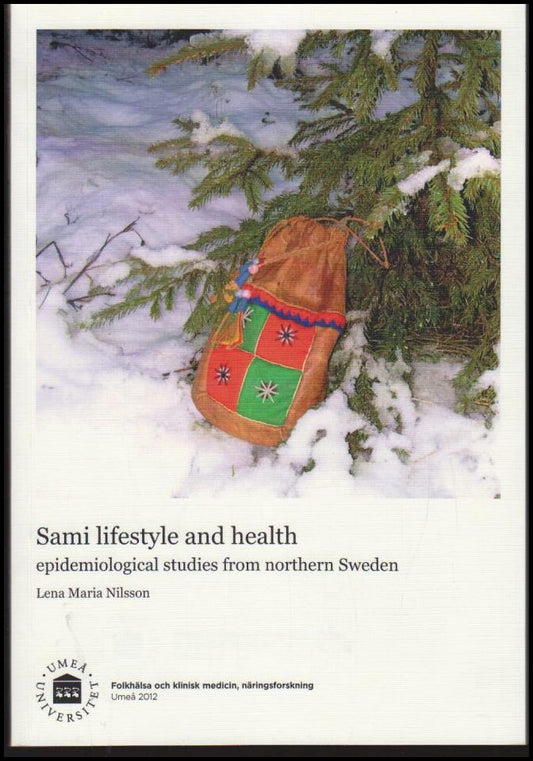 Nilsson, Lena Maria | Sami lifestyle and health epidemiological studies from northern Sweden