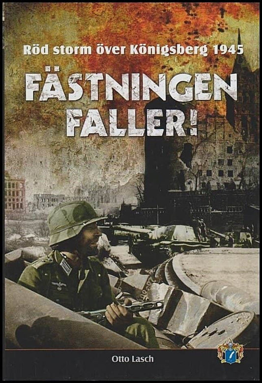 Lasch, Otto | Fästningen faller! : Röd storm över Königsberg 1945