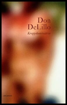 DeLillo, Don | Kroppskonstnären