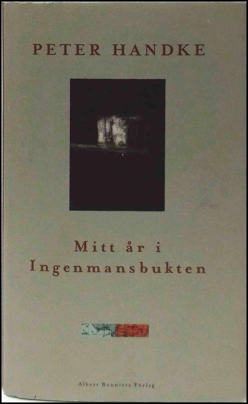 Handke, Peter | Mitt år i Ingenmansbukten : En saga från de nya tiderna