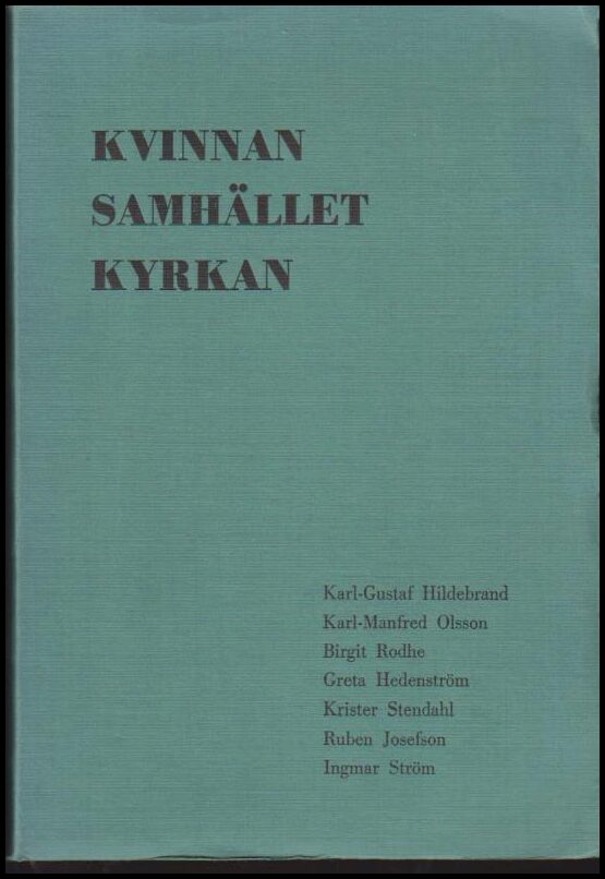 Hildebrand, Karl-Gustaf| Olsson, Karl-Manfred | Rodhe, Birgit m fl. | Kvinnan Samhället Kyrkan