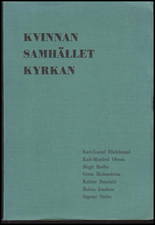 Hildebrand, Karl-Gustaf| Olsson, Karl-Manfred | Rodhe, Birgit m fl. | Kvinnan Samhället Kyrkan