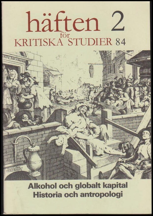 Häften för kritiska studier | 1984 / 2 : 2 1984 : Alkohol och globalt kapital