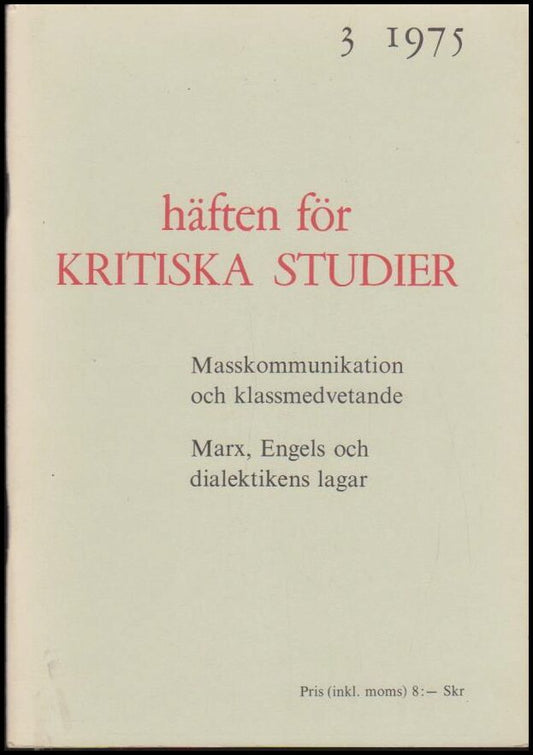 Häften för kritiska studier | 1975 / 3 : 3 1975 : Masskommunikation och klassmedvetande