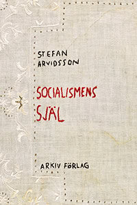 Arvidsson, Stefan | Socialismens själ