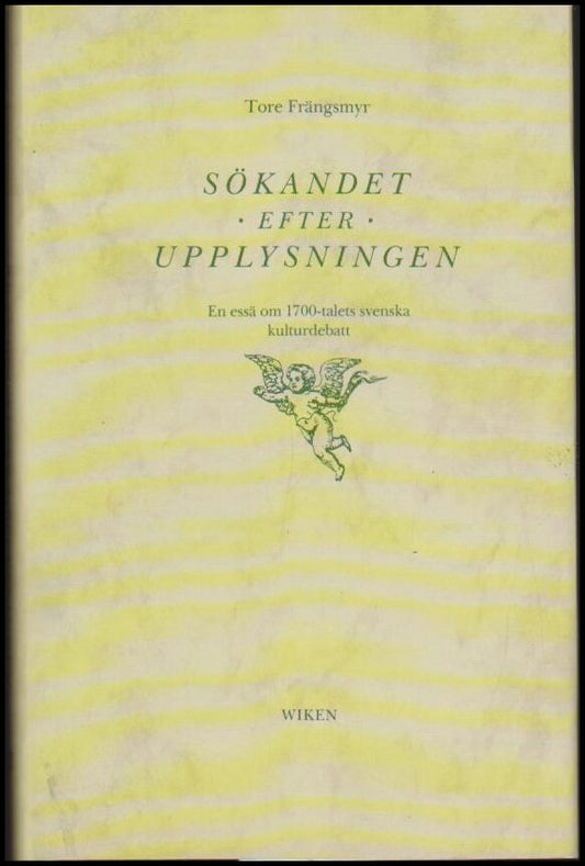 Frängsmyr, Tore | Sökandet efter upplysningen : En essä om 1700-talets svenska kulturdebatt