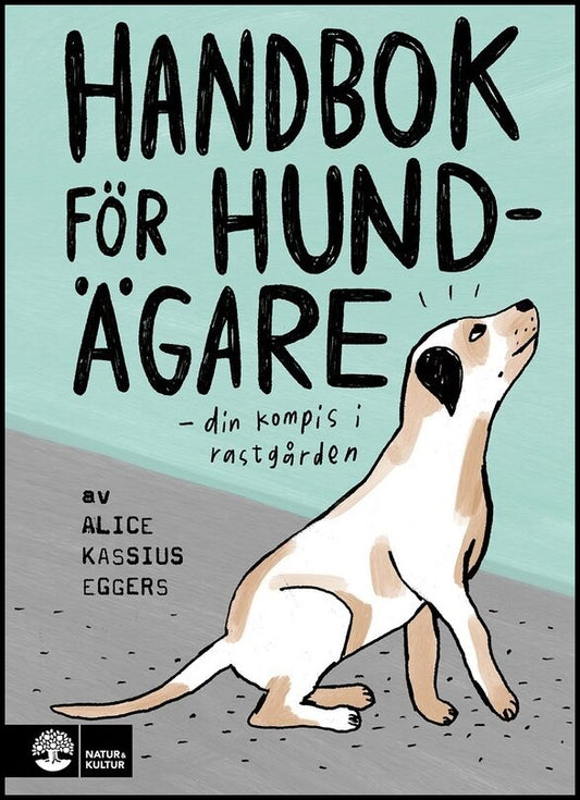 Kassius Eggers, Alice | Handbok för hundägare