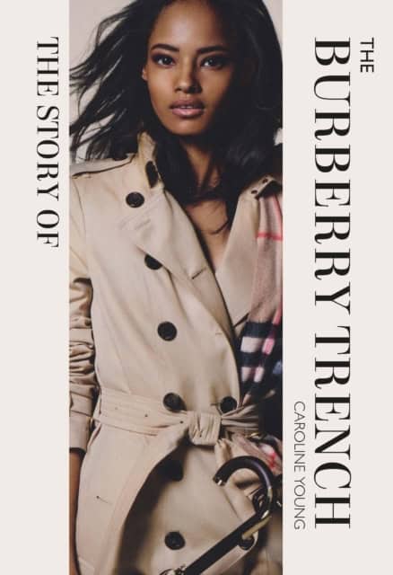 Young, Caroline | The Story of the Burberry Trench