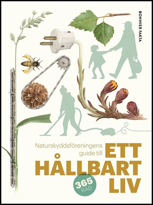 Stål, Johanna| Neiman, Eva-Lena | Naturskyddsföreningens guide till ett hållbart liv